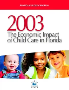 The Economic Impact of Childcare in Florida Executive Summary – 2003
